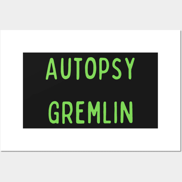 Green Autopsy Gremlin - NCIS - Palmer Wall Art by LukjanovArt